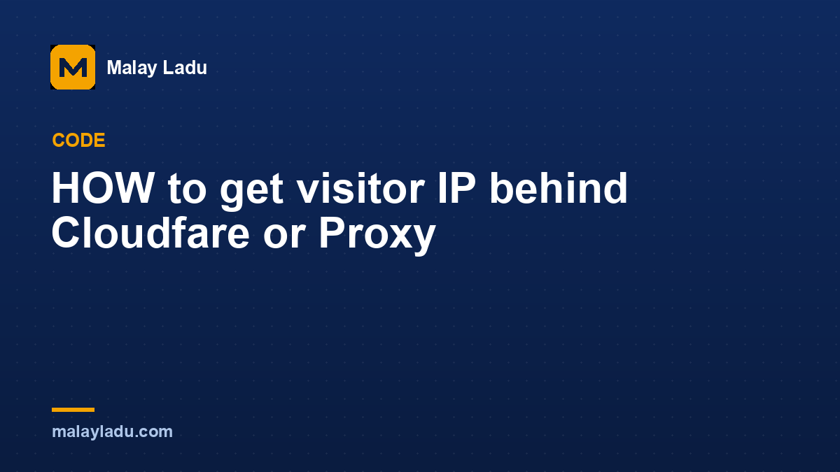 HOW to get visitor IP behind Cloudfare or Proxy