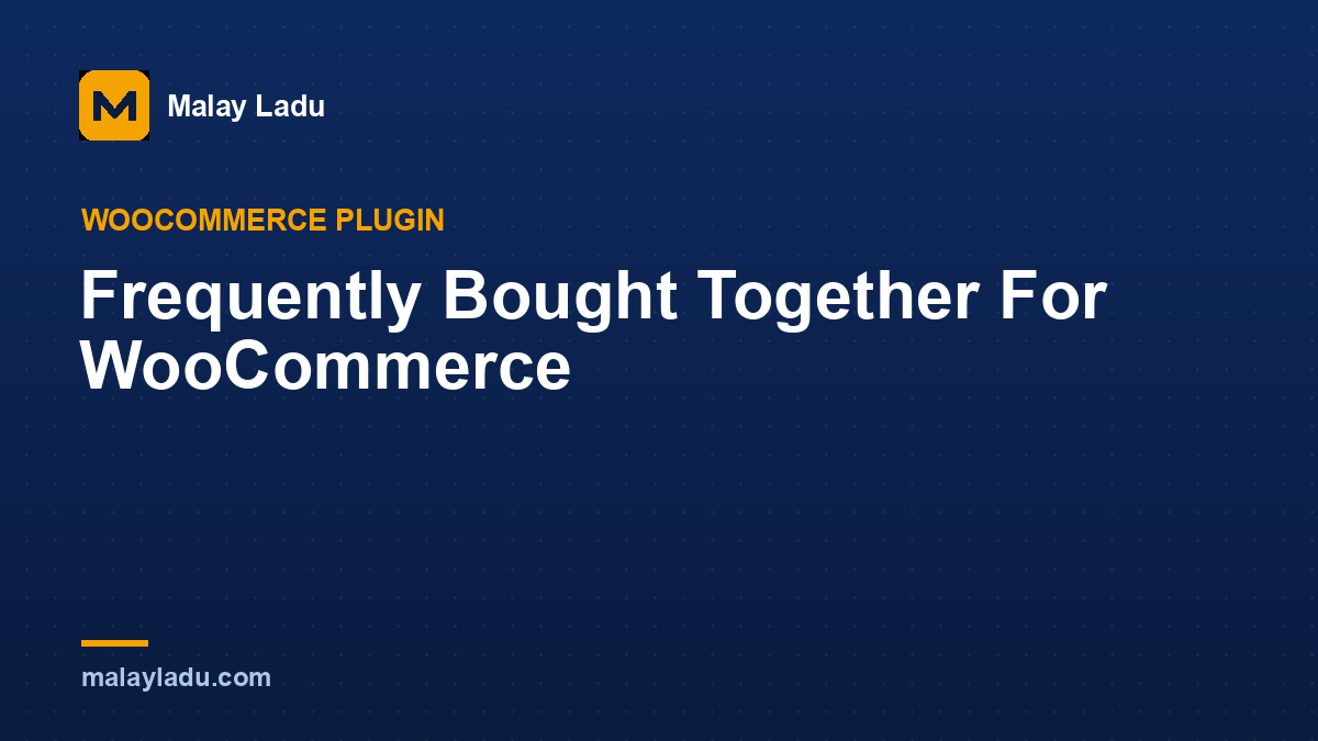 Frequently Bought Together For WooCommerce