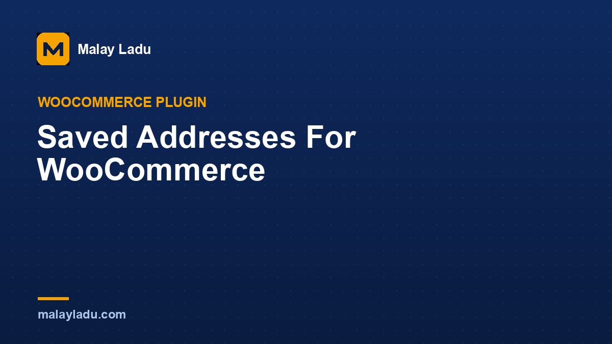 Saved Addresses For WooCommerce